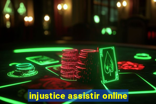 injustice assistir online